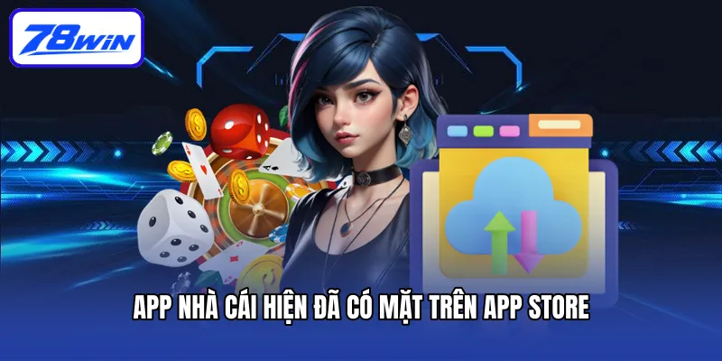 App nhà cái hiện đã có mặt trên App Store