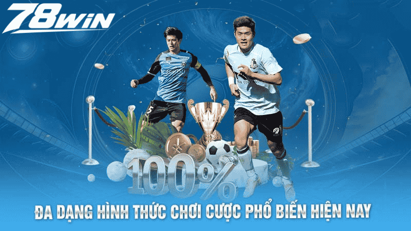 Đa dạng hình thức chơi cược phổ biến hiện nay