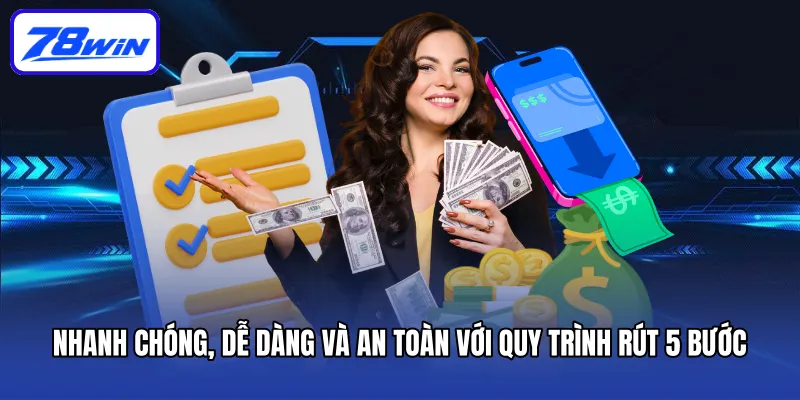 Nhanh chóng, dễ dàng và an toàn với quy trình rút 5 bước