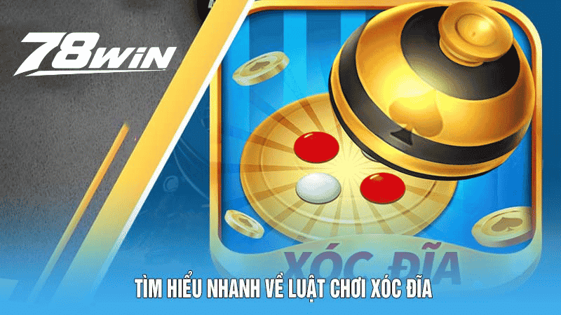 Tìm hiểu nhanh về luật chơi xóc đĩa