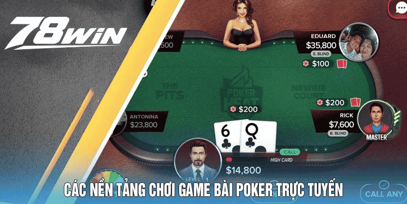 Các Nền Tảng Chơi Game Bài Poker Trực Tuyến