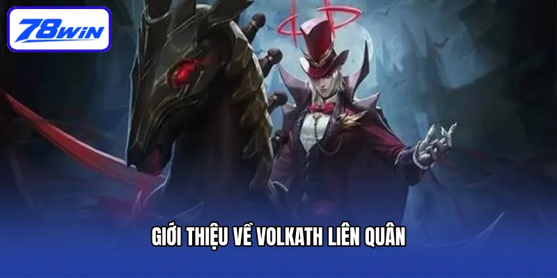 Giới thiệu về Volkath Liên Quân