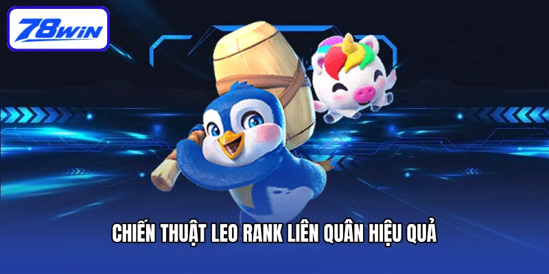 Cách Leo Rank Cao Thủ Liên Quân Hiệu Quả Nhất Năm 2025 5 Chiến thuật leo rank liên quân hiệu quả