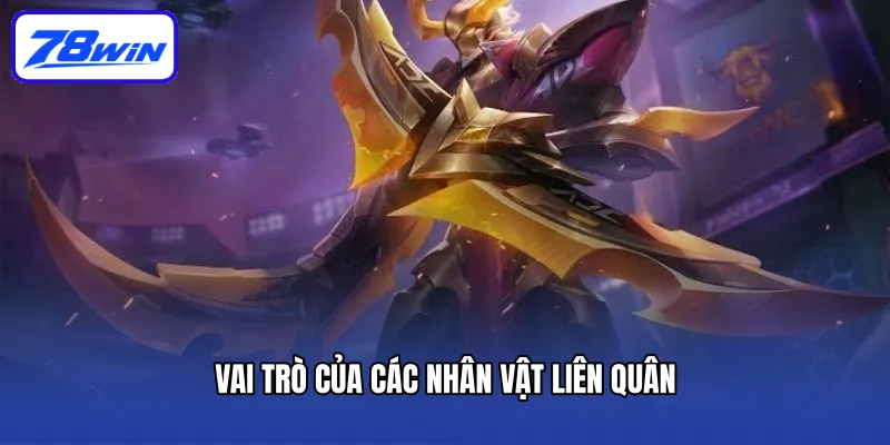 Nhân Vật Liên Quân - Tổng Hợp Các Tướng Hot Nhất Hiện Nay 4 Vai trò của các nhân vật liên quân